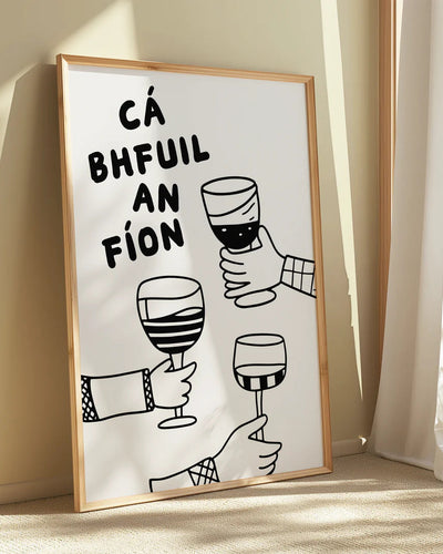 Ca Bhfuil An Fion Print | As Gaeilge