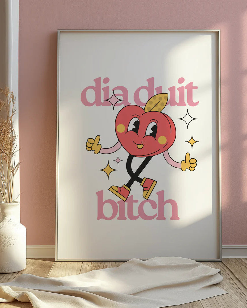 Dia Duit Bitch Print | As Gaeilge