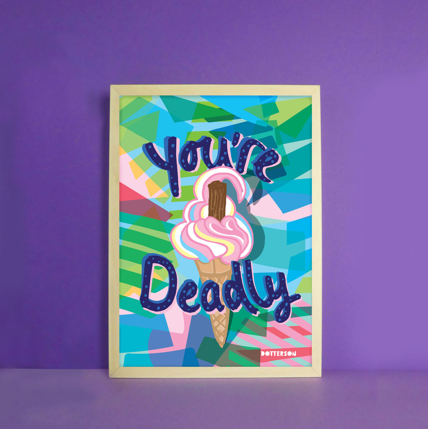 You're Deadly Print | Dotterson