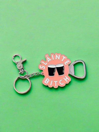 Slainte Bitch Bottle Opener Keyring | Bronagh Rafferty
