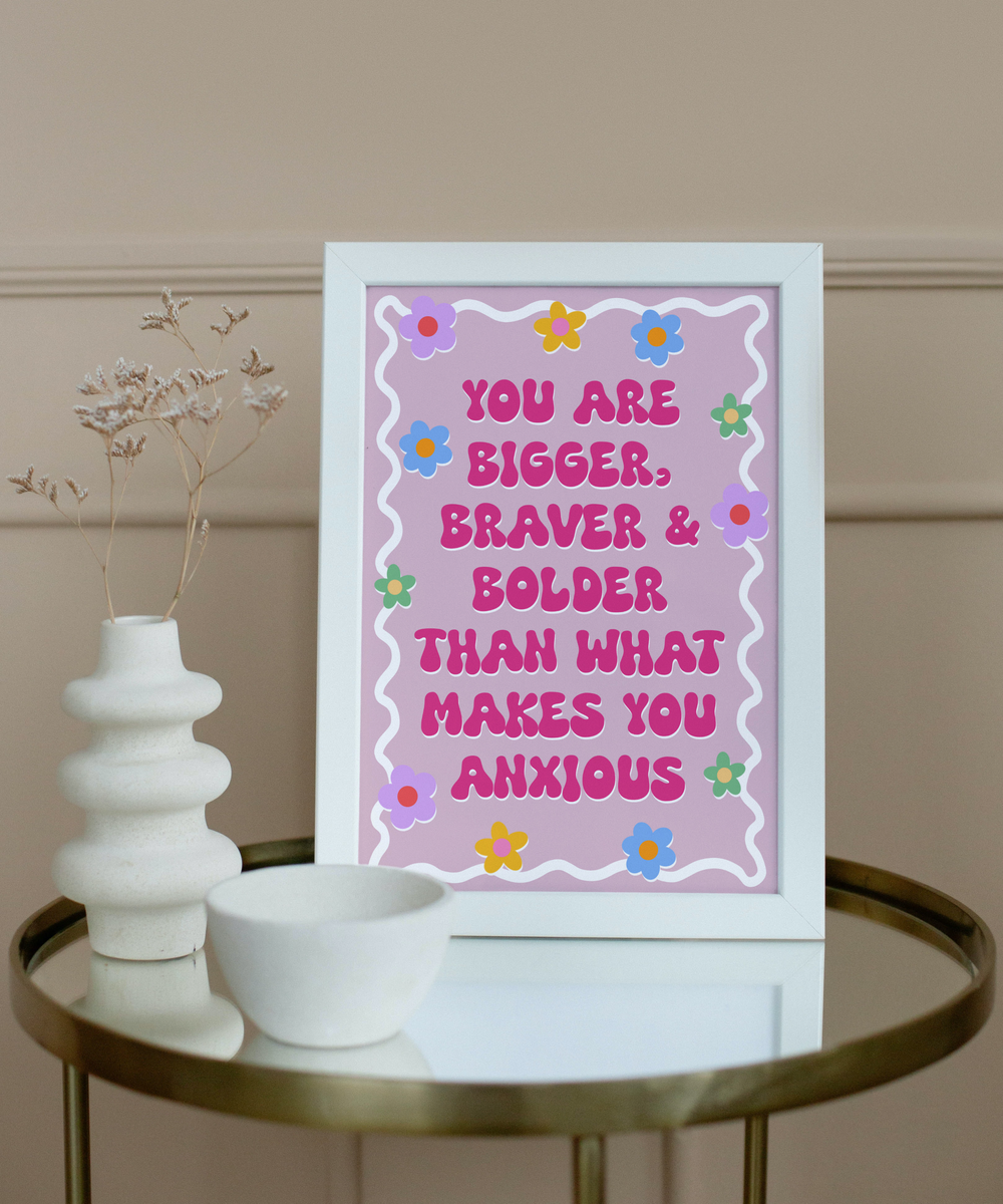 You Are Bigger, Braver & Bolder Print | Dochas Design Studio