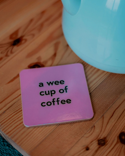 A Wee Cup of Coffee Coaster | Born & Bred